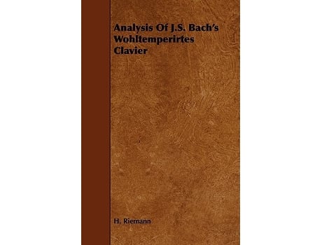 Livro Analysis Of JS Bachs Wohltemperirtes Clavier de H Riemann (Inglês)