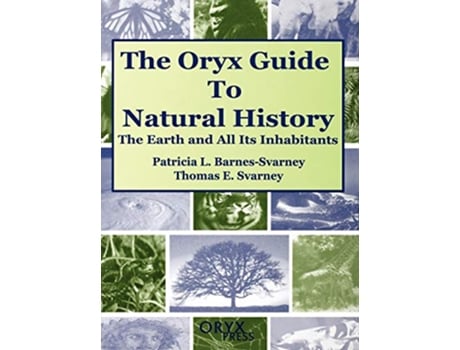 Livro Oryx Guide to Natural History de Patricia Barnes-Svarney e Thomas E Svarney (Inglês - Capa Dura)