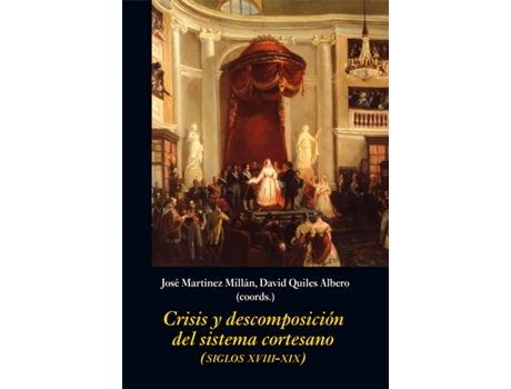 Livro Crisis Y Descomposición Del Sistema Cortesano de José Martínez Millán (Espanhol)