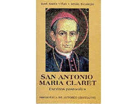 Livro San Antonio María Claret.Escritos Pastorales de Vários Autores