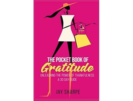 Livro The Pocket Book of Gratitude: Unleashing the Power of Thankfulness - A 30 Day Guide de Jay Sharpe (Inglês)