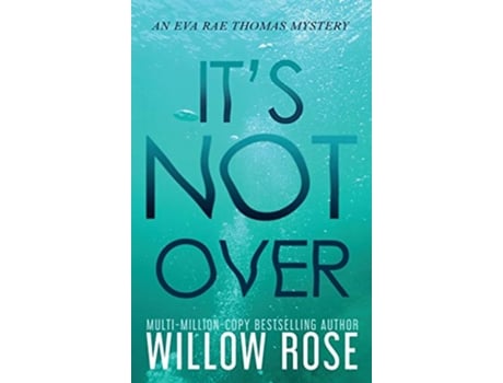 Livro Its Not Over Eva Rae Thomas Mystery de Willow Rose (Inglês - Capa Dura)