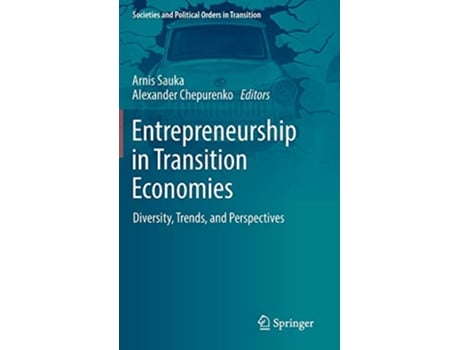 Livro Entrepreneurship in Transition Economies Diversity Trends and Perspectives Societies and Political Orders in Transition de Springer (Inglês - Capa Dura)