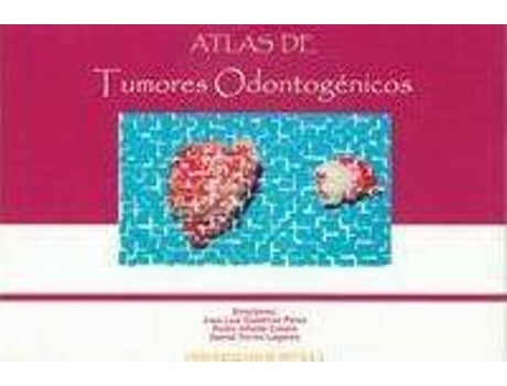 Livro Atlas de tumores odontogénicos de José Luis Gutiérrez Pérez (Espanhol)