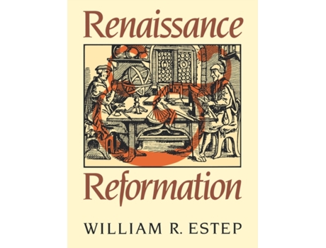 Livro Renaissance and Reformation William R. Estep (Inglês)