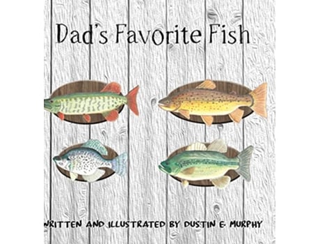 Livro Dads Favorite Fish de Dustin E Murphy (Inglês - Capa Dura)