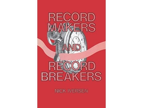 Livro Record Makers and Record Breakers de Nick Iversen (Inglês)