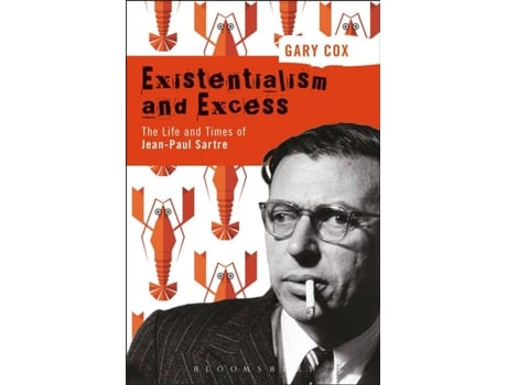 Livro Existentialism and Excess The Life and Times of JeanPaul Sartre de Gary Cox (Inglês - Capa Dura)