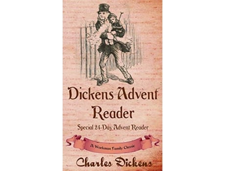 Livro Dickens Advent Reader A Workman Family Classic de Workman Family Classics Dickens Charles Charles (Inglês)