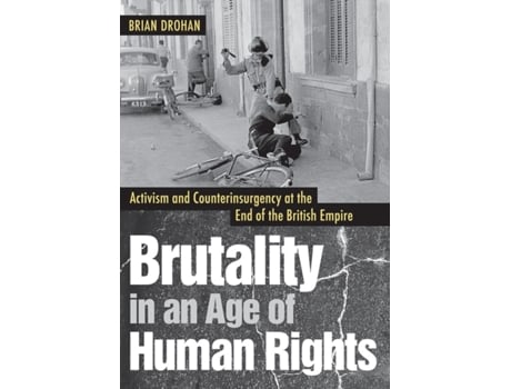 Livro brutality in an age of human rights de brian drohan (inglês)