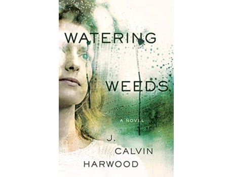 Livro Watering Weeds de J Calvin Harwood (Inglês)