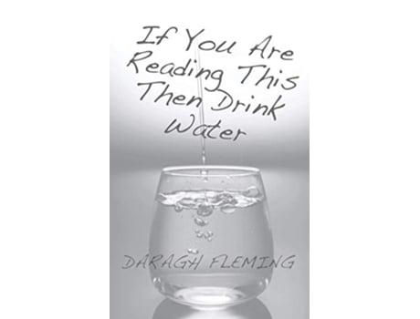 Livro If You Are Reading This Then Drink Water de Daragh Fleming (Inglês)