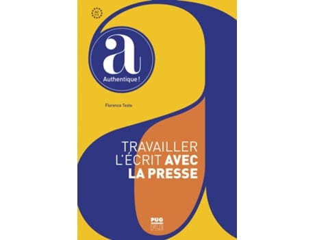 Livro Travailler LÉcrit Avec La Presse - A Partir De A2 de Teste, Florence (Francês)