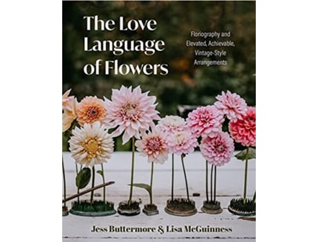 Livro Love Language of Flowers de Jess Buttermore e Lisa Mcguinness (Inglês - Capa Dura)