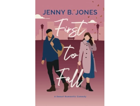 Livro First to Fall A Sweet Romantic Comedy A Lost Story Bookshop Novel de Jenny B Jones (Inglês)