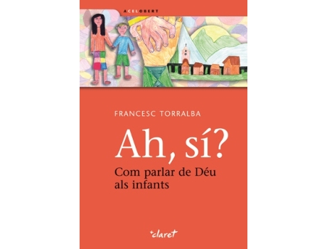 Livro Ah, Sí? Com Parlar De Déu Als Infants de Francesc Torralba Rosello (Catalão)