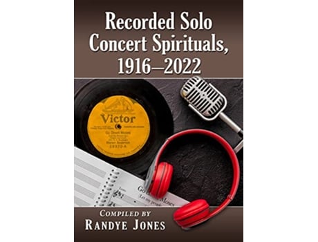 Livro Recorded Solo Concert Spirituals, 19162022 de Jones e Randye (Inglês)