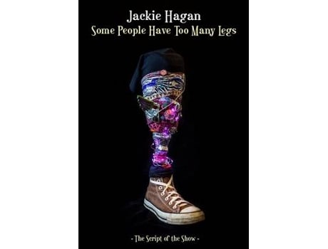 Livro some people have too many legs: the script of the show de jackie hagan (inglês)