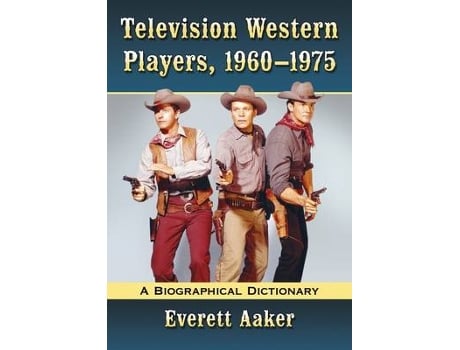 Livro Television Western Players, 1960-1975 de Everett Aaker (Inglês)