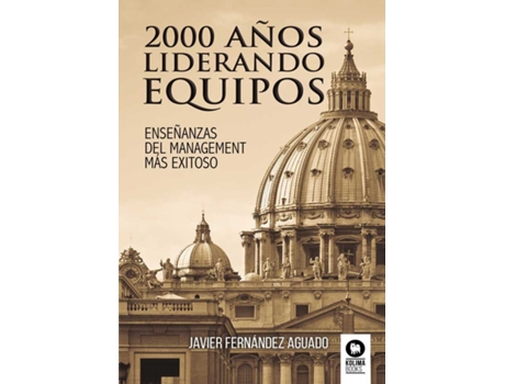 Livro 2000 Años Liderando Equipos de Javier Fernández Aguado (Espanhol)