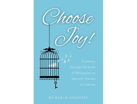 Livro Choose Joy A Journey Through the Book of Philippians to Discover the Key to True Joy de Marjie L Schaefer (Inglês)