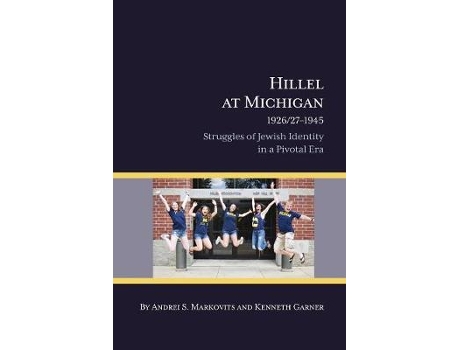 Livro hillel at michigan, 1926/27-1945 de andrei s markovits,kenneth garner (inglês)