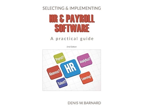 Livro Selecting Implementing HR Payroll Software A Practical Guide de Denis W Barnard (Inglês)