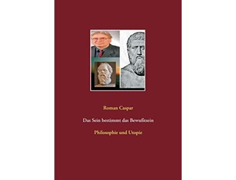 Livro Das Sein bestimmt das Bewußtsein Philosophie und Utopie German Edition de Roman Caspar (Alemão)