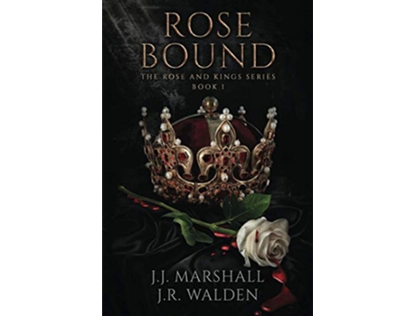 Livro Rose Bound The Rose and King series Book 1 de JJ Marshall JR Walden (Inglês)