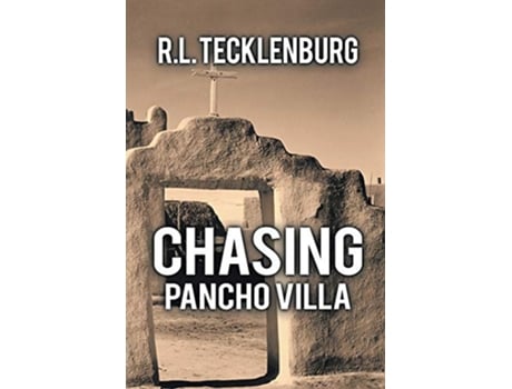 Livro Chasing Pancho Villa de R L Tecklenburg (Inglês)