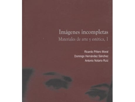 Livro Imágenes Incompletas.Materiales De Arte Y Estética de Ricardo Piñeiro (Espanhol)