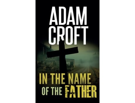 Livro In the Name of the Father de Adam Croft (Inglês)