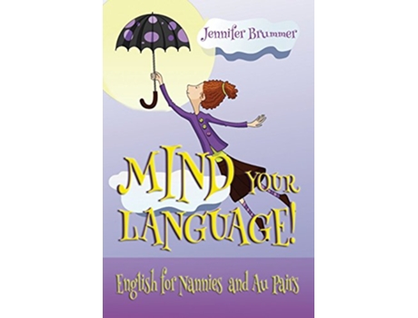 Livro Mind Your Language English for Nannies and Au Pairs de Jennifer Brummer (Inglês)