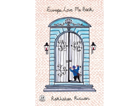 Livro Europe, Love Me Back de Rakhshan Rizwan (Inglês)