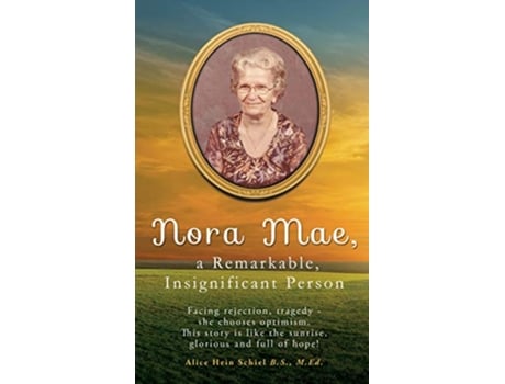 Livro Nora Mae a Remarkable Insignificant Person de Alice Hein Schiel BS MEd (Inglês)