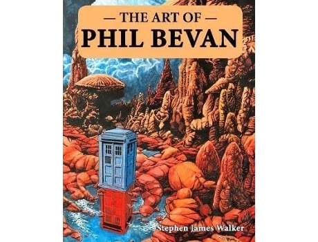 Livro The Art of Phil Bevan de Walker e Stephen James (Inglês - Capa Dura)