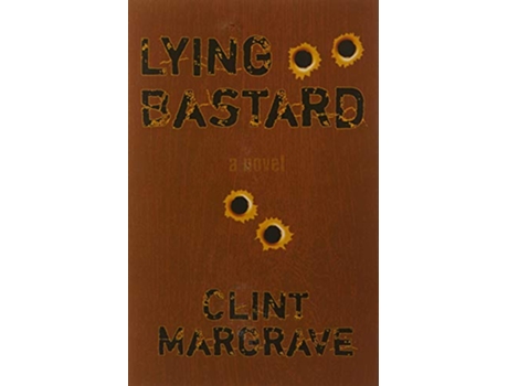 Livro Lying Bastard de Clint Margrave (Inglês)