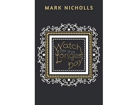 Livro Watch for the Longest Day Unconventional Women de Mark Nicholls (Inglês)