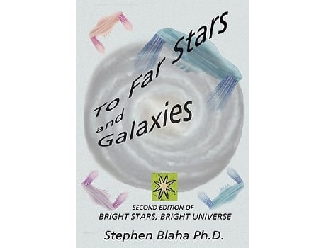 Livro To Far Stars and Galaxies Second Edition of Bright Stars Bright Universe de Stephen Blaha (Inglês)