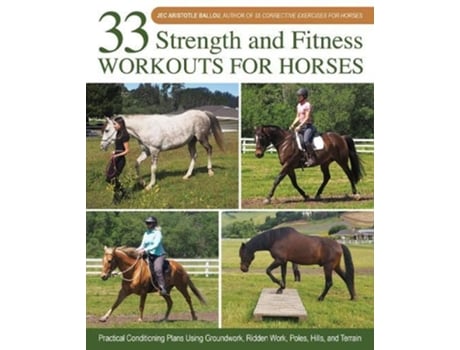 Livro 33 Strength and Fitness Workouts for Horses de Jec Aristotle Ballou (Inglês)