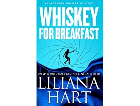 Livro Whiskey For Breakfast An Addison Holmes Mystery de Liliana Hart (Inglês)