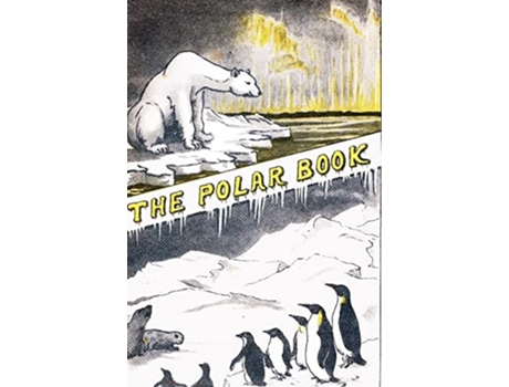 Livro The Polar Book de Louis Charles Bernacchi (Inglês - Capa Dura)