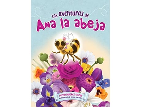 Livro Las Aventuras de Ana La Abeja Spanish Edition de Evelyn Sanchez-Toledo (Espanhol - Capa Dura)