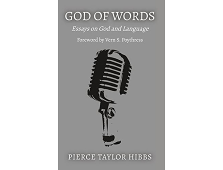 Livro God of Words Essays on God and Language de Pierce Taylor Hibbs (Inglês)