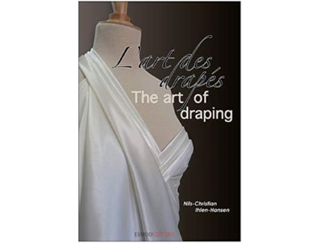 Livro The Art of Draping Lart des drapés English and French Edition de NileChristian IlhenHansen (Inglês)