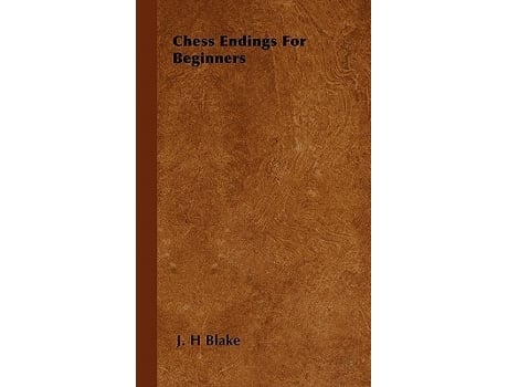 Livro Chess Endings For Beginners de J H Blake (Inglês)