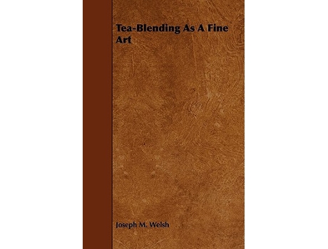 Livro TeaBlending As A Fine Art de Joseph M Welsh (Inglês)