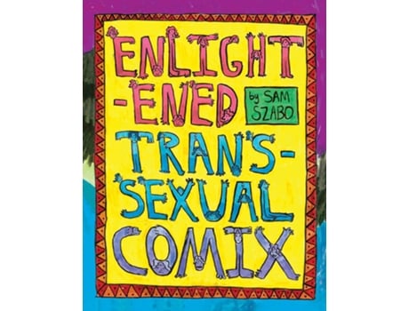 Livro Enlightened Transsexual Comix de Sam Szabo (Inglês - Capa Dura)