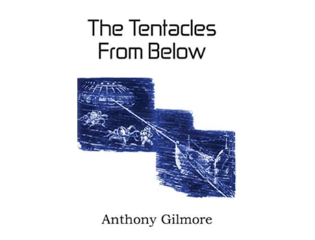 Livro The Tentacles from Below de Anthony Gilmore (Inglês)