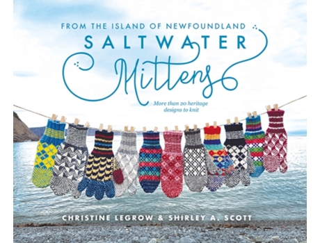 Livro saltwater mittens from the island of newfoundland de christine legrow,shirley a. scott (inglês)